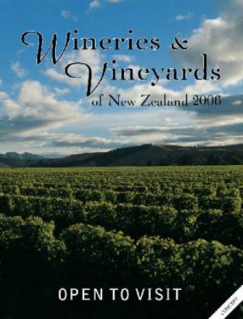 Wineries & Vineyards Of New Zealand 2006 by Barbara Dyer