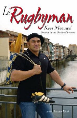 Le Rugbyman: Kees Meeuws by Heather Kidd