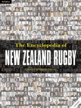 The Encyclopedia Of New Zealand Rugby by Palenski