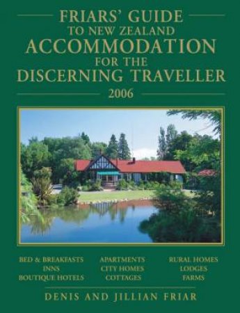 Friar's Guide To New Zealand  Accommodation - 2007 by Various