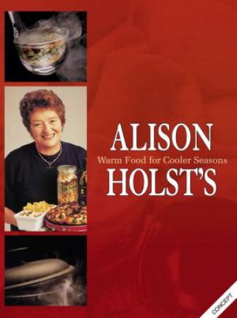 Warming Food For Cooler Days by Alison Holst