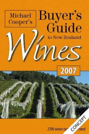 Buyer's Guide To New Zealand Wines 2007 by Michael Cooper