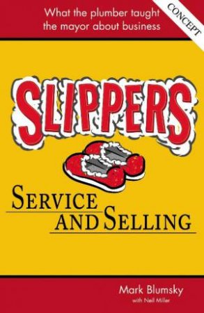 Slippers: Servicing and Selling by Mark Blumsky and Neil Miller