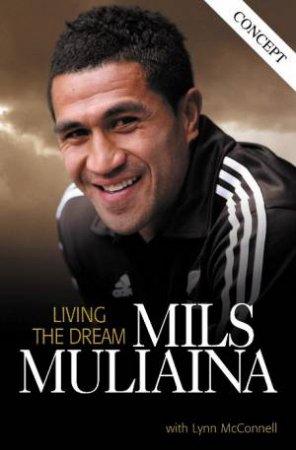 Mils Muliaina: Living The Dream by Lynn McConnell