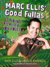 Marc Ellis Good Fullas A Guide to Kiwi Blokes