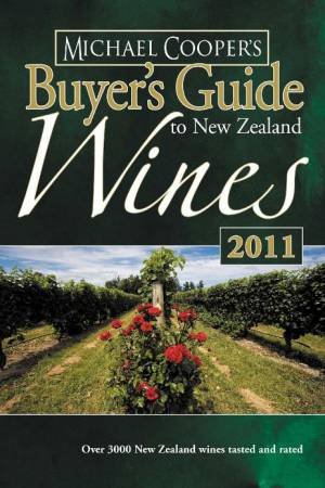 Michael Cooper's Buyer's Guide to New Zealand Wines 2011 by Michael Cooper