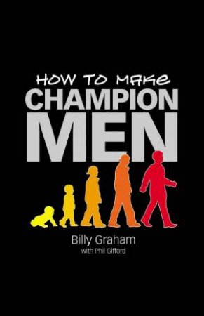 How to Make Champion Men by B Gifford & P Graham