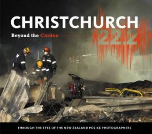 Christchurch 22.2: Beyond the Cordon by Police NZ