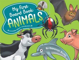 My First Board Book: Animals by Donovan Bixley