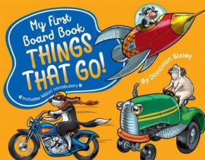 My First Board Book: Things That Go! by Donovan Bixley