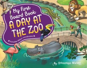 My First Board Book: A Day At The Zoo by Donovan Bixley