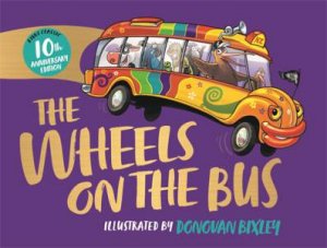 The Wheels on the Bus by Donovan Bixley