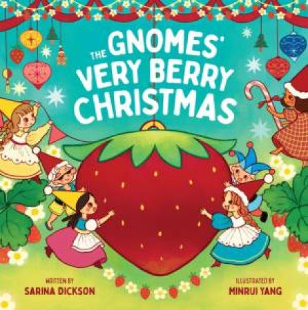 The Gnomes' Very Berry Christmas by Sarina Dickson