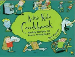 Active Kids Cookbook by Jeni Pearce