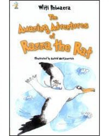 Amazing Adventures Of Razza The Rat by Witi Ihimaera