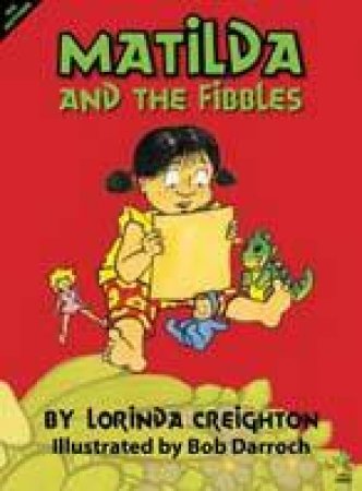 Matilda And The Fibbles by Linda Creighton