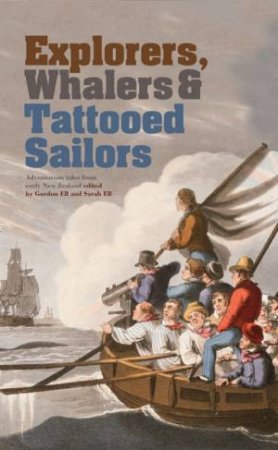 Explorers, Whalers and Tattooed Sailors by Gordon & Sarah Ell