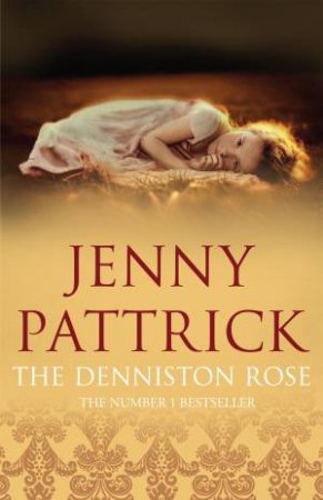 Denniston Rose, The Rejacketed Re-Issue by Jenny Pattrick