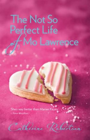 The Not So Perfect Life Of Mo Lawrence by Catherine Robertson