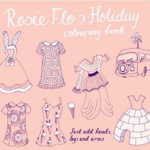 Rosie Flo's Holiday Colouring Book by STREETEN ROZ