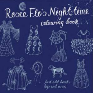 Rosie Flo's Night-time Colouring Book by STREETEN ROZ