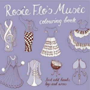 Rosie Flo's Music Colouring Book by STREETEN ROZ