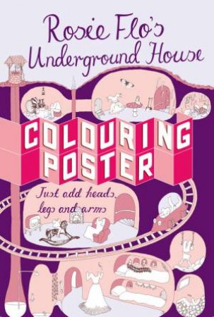 Rosie Flo's Underground House Colouring  Poster by STREETEN ROZ