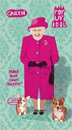 Pop Up Idol Queen by Roz Streeten & Steve Kamlish 