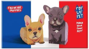 Pop Up Pet Frenchie Puppies by Steve Kamlish & Roz Streeten