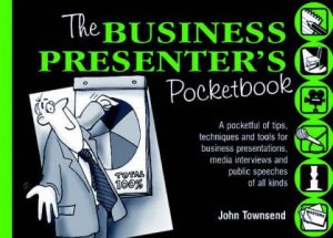 The Business Presenter's Pocketbook by John Townsend