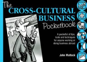 The Cross-Cultural Business Pocketbook by John Mattock