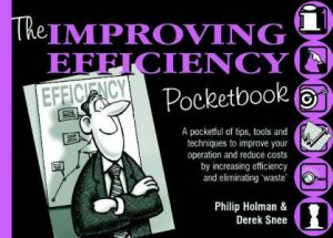 The Improving Efficiency Pocketbook by Philip Holman & Derek Snee