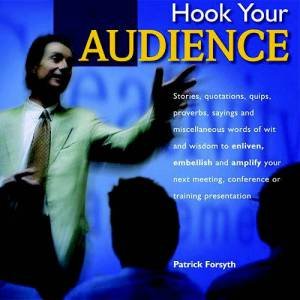 Hook Your Audience by Patrick Forsyth