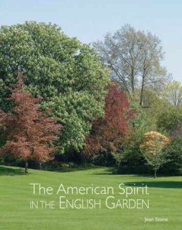 American Spirit in the English Garden by JEAN STONE