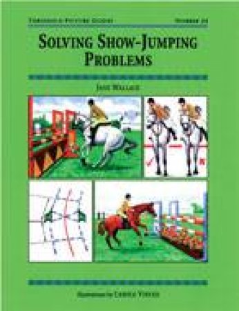 Solving Show-jumping Problems: Threshold Picture Guide No.33 by WALLACE JANE