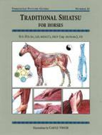 Traditional Shiatsu for Horses: Threshold Picture Guide No. 45 by HIX SUE