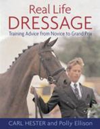 Real Life Dressage by HESTER CARL