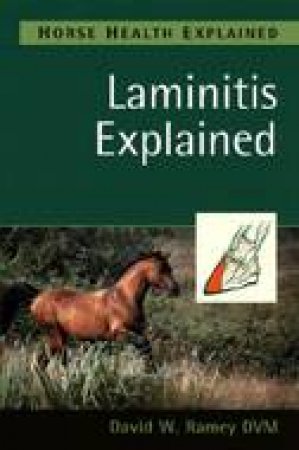 Laminitis Explained by RAMEY DAVID W