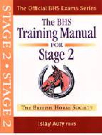 The Bhs Training Manual for Stage 2 by BHS