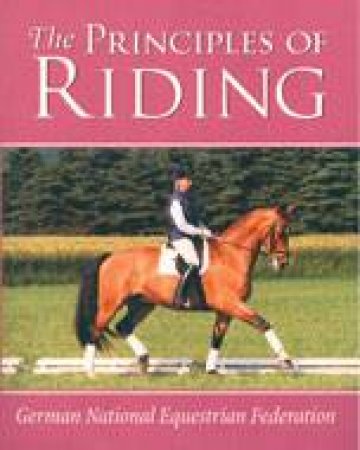 Principles of Riding by GERMAN NATIONAL EQUESTRIAN FEDERATI