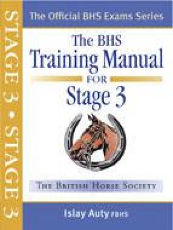 The Bhs Training Manual for Stage 3 by AUTY ISLAY