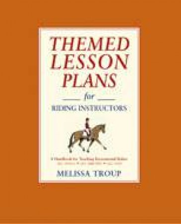 Themed Lesson Plans for Riding Instructions by TROUP MELISSA