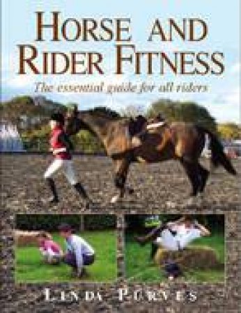 Horse and Rider Fitness: The Essential Guide for All Riders by PURVES LINDA