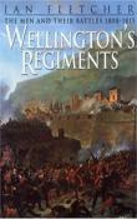 Wellington's Regiments by FLETCHER IAN