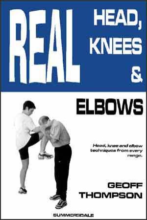 Real Head, Knees and Elbows by Geoff Thompson