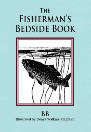 Fisherman's Bedside Book by B.B