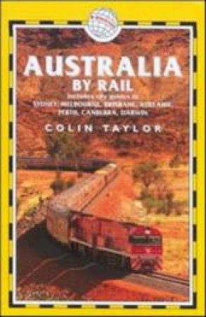 Australia By Rail by Colin Taylor