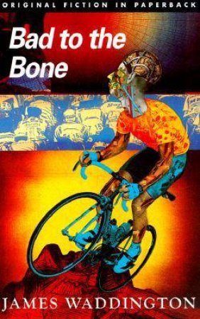 Bad to the Bone by WADDINGTON JAMES