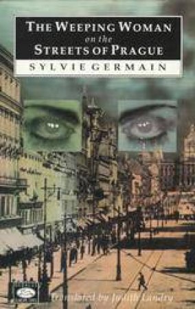 Weeping Woman on the Streets of Prague by GERMAIN SYLVIE