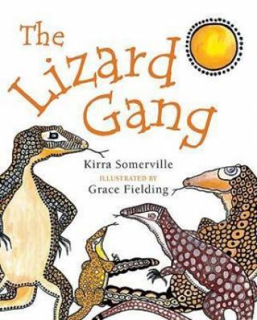 The Lizard Gang by Kirra Somerville